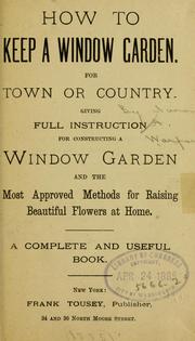 Cover of: How to keep a window garden by Aaron A. Warford, Aaron A. Warford