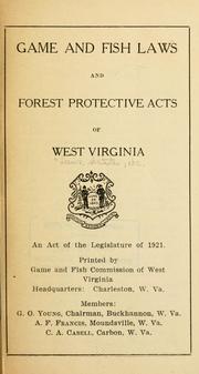 Cover of: Game and fish laws and forest protective acts of West Virginia. | West Virginia.