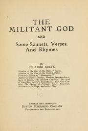 Cover of: The militant God, and some sonnets, verses, and rythmes by Clifford Greve