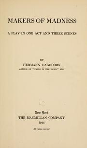 Cover of: Makers of madness: a play in one act and three scenes