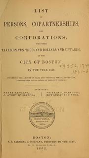 Cover of: List of persons, copartnerships, and corporations, taxed in the city of Boston for the year .... (title varies). by Boston (Mass.). Assessing Dept.