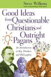 Cover of: Good Ideas from Questionable Christians and Outright Pagans: An Introduction to Key Thinkers and Philosophies