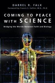 Cover of: Coming to Peace With Science by Darrel R. Falk