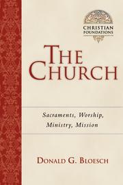 Cover of: The Church: sacraments, worship, ministry, mission