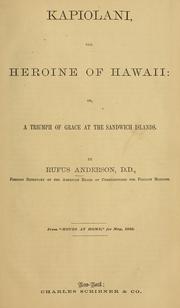 Cover of: Kapiolani, the heroine of Hawaii, or by Rufus Anderson