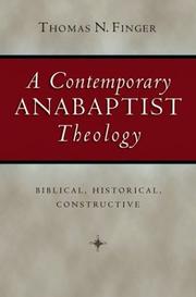 Cover of: A Contemporary Anabaptist Theology: Biblical, Historical, Constructive