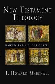 New Testament Theology by I. Howard Marshall