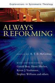 Cover of: Always Reforming: Explorations in Systematic Theology