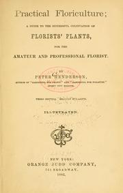 Cover of: Practical floriculture by Peter Henderson