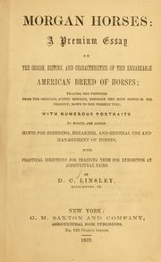 Cover of: Morgan horses: a premium essay on the origin, history, and characteristics of this remarkable American breed of horses