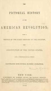 Cover of: pictorial history of the American revolution: with a sketch of the early history of the country.