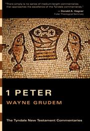 Cover of: The First Epistle of Peter by Wayne Grudem
