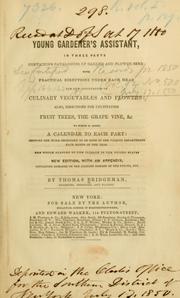 Cover of: The young gardener's assistant, in three parts containing catalogues of garden and flower seed by Thomas Bridgeman, Thomas Bridgeman