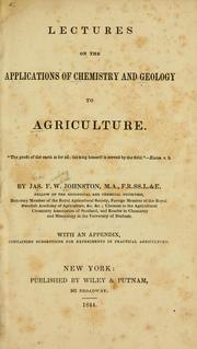 Cover of: Lectures on the applications of chemistry and geology to agriculture... by James Finley Weir Johnston