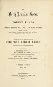 Cover of: The North American sylva; or, A description of the forest trees of the United States, Canada, and Nova Scotia ... by François André Michaux