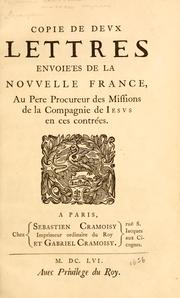 Cover of: Copie de deux lettres enuoiées de la Nouuelle France: au Pere Procureur des Missions de la Compagnie de Iesus en ces contrées