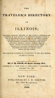 Cover of: traveller's directory for Illinois: containing accurate sketches of the state ... list of the principal roads, stage and steamboat routes ... rivers ... internal improvements .. with much other information : the whole is intended as a companion to the new sectional map of Illinois