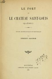 Cover of: Le fort et le chateau Saint-Louis (Québec): étude archéologique et historique.