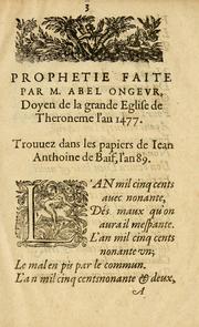 Prophétie faite par M. Abel Ongevr, doyen de la grande Eglise de Théronème, l'an 1477. Trouuez dans les papiers de Jean-Anthoine de Baïf, l'an 89 by Abel Ongeur