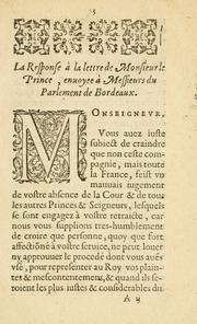 Cover of: La response à la lettre de Monsievr le Prince, envoyée a Messievrs dv Parlement de Bordeaux.