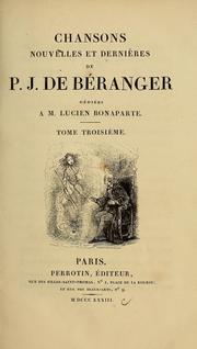 Cover of: Chansons de P.J. de Béranger: anciennes, nouvelles, et inédites, suivies des procès intentés à l'auteur