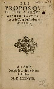 Cover of: Les propos qve le Roy a tenvz a Chartres avx depvtez de sa Cour de Parlement de Paris