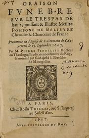 Oraison fvnebre svr le trespas de hault, puissant & illustre Messire Pompone de Believre cheualier & chancelier de France by Pierre Fenolliet