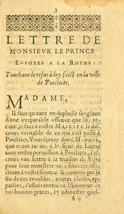 Cover of: Lettre de Monsievr le Prince (de Condé) envoyée à la Royne tovchant le refvs à luy faict en la ville de Poictiers. (25 juin 1614.). by Condé, Henri II de Bourbon prince de