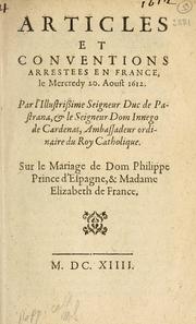 Cover of: Articles et conventions arrestees en France, le mercredy 20, aoust 1612: par l'illustrisime Seigneur duc de Pastrana & le Seigneur Dom Innego de Cardenas, ambassadeur ordinaire du roy catholique : sur le mariage de Dom Philippe prince d'Espagne & Madame Elizabeth de France