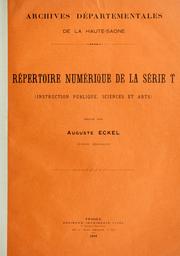 Cover of: Repertoire numerique de la série T (Instruction publique, sciences et arts)  Der Dressé par Auguste Eckel. by Saône, Haute-, France (Dept.)  Archives