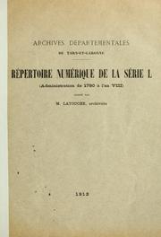 Répertoire numérique de la série L (administration de 1790 à l'an 8) dressé par M. Latouche, archiviste by Tarn-et-Garonne, France (Dept.)  Archives départementales