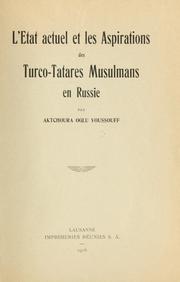 Cover of: L' etat actuel et les aspirations des Turco-Tatares musulmans en Russie.