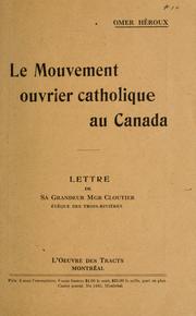 Le mouvement ouvrier catholique au Canada by Omer Héroux