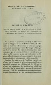 Cover of: Rapport de M. Fr. Fétis sur une question posée par M. le ministre de l'intérieur, concernant une modification a introduire dans le règlement des concours de composition musicale.