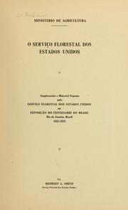 Cover of: Serviço florestal dos Estados Unidos.: Supplementa o material exposto pelo Serviço florestal dos Estados Unidos na Exposição do centenario do Brasil, Rio de Janeiro, Brasil, 1922-1923.