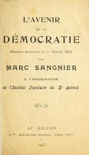 Cover of: L' avenir de la démocratie: discours pronouncé de ler février, 1903 à l'inauguration de l'Institut populaire du 10e arrond.