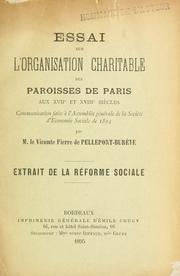 Cover of: Essai sur l'organisation charitable des paroisses de Paris aux 17e et 18e siècles by Pelleport-Burète, Pierre Eymeric, vicomte de