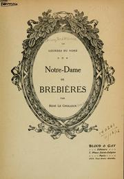 Cover of: La Lourdes du Nord: Notre-Dame de Brebières.