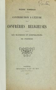 Cover of: Contribution a l'étude des confréries religieuses dans les maitrises et corporations de Poitiers