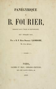 Cover of: Panégyrique du B. Fourier: prononcé dans l'église de Mattaincourt, le 7 juillet 1853