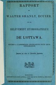 Cover of: Rapport de Walter Shanly, ecuier, sur le relèvement hydrographique de l'Ottawa.: Soumis à l'Assemblée législative pour leur information.