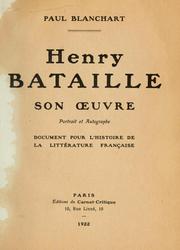 Henry Bataille, son oeuvre by Paul Blanchart