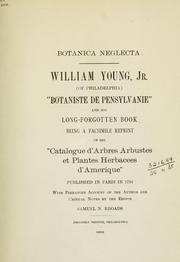 Cover of: Botanica neglecta: William Young, Jr. (of Philadelphia) "Botaniste de Pensylvanie" and his long-forgotten book by Young, William