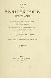 Cover of: Taxes de la Pénitencerie apostolique d'après l'édition publiée à Paris en 1520 par Toussains Denis.: Traduction nouv. en regard du texte latin, avec une introd. et notes par A. Dupin de St-André.