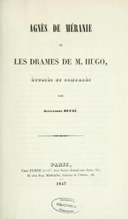 Agnès de Méranie et les drames de M. Hugo étudiés et comparés by Alexandre Dufaï