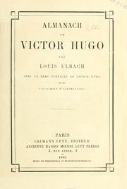 Cover of: Almanach de Victor Hugo: avec un beau portrait de Victor Hugo et des fac-simile d'autographes