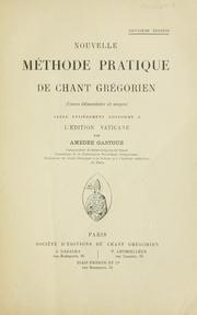 Cover of: Nouvelle méthode pratique de chant grégorien: (cours élémentaire et moyen) : seule entièrement conforme à l'édition vaticane
