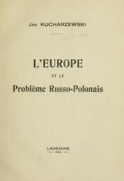 Cover of: L' Europe et le problème russo-polonais. by Kucharzewski, Jan