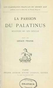 Cover of: La passion du Palatinus, mystère du XIVe siècle, éd. by Passion du Palatinus (Mystery)