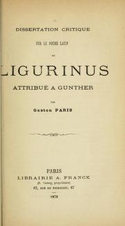Cover of: Dissertation critique sur le poème latin du Ligurinus attribué a Gunther by Gaston Paris